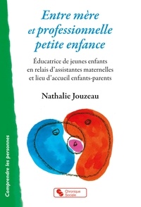 Nathalie Jouzeau - Entre mère et professionnelle petite enfance - Educatrice de jeunes enfants en relais d'assistantes maternelles et lieu d'accueil enfants-parents.