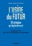 Nathalie Julien et Eric Martin - L'usine du futur - Stratégies et déploiement - 2e éd. - Industrie 4.0, de l'IoT aux jumeaux numériques.