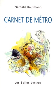 Nathalie Kaufmann - Carnet de métro.