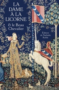 Nathalie Koble - La dame à la licorne et le beau chevalier.