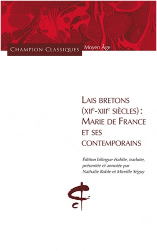 Nathalie Koble - Lais bretons (XIIe-XIIIe siècle) : Marie de France et ses contemporains.