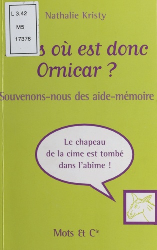 MAIS OU EST DONC ORNICAR ? Souvenons-nous des aide-mémoire