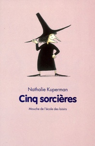 Nathalie Kuperman - Cinq sorcières.