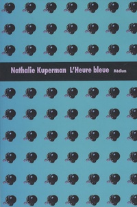Nathalie Kuperman - L'heure bleue.