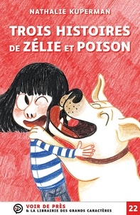 Nathalie Kuperman - Trois histoires de Zélie et Poison.