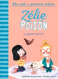Nathalie Kuperman et Amélie Graux - Zélie et Poison Tome 3 : Le grand secret.