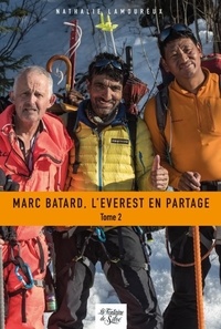 Nathalie Lamoureux - Marc Batard, l'Everest en partage - Tome 2.