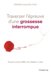 Traverser l'épreuve d'une grossesse interrompue