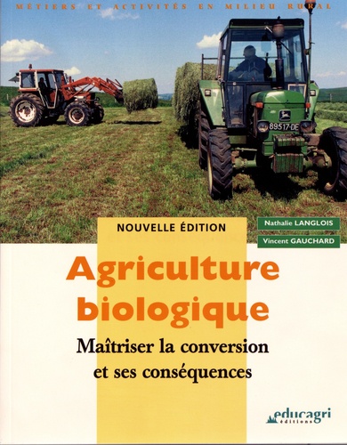 Agriculture biologique. Maîtriser la conversion et ses conséquences 2e édition