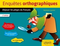 Téléchargez le livre depuis google Enquêtes orthographiques  - Déjouer les piège du français par Nathalie Laurent