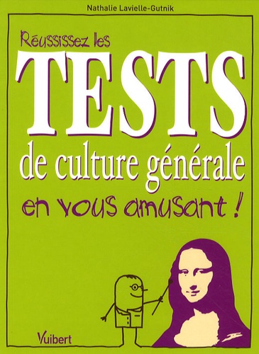 Nathalie Lavielle-Gutnik - Réussissez les tests de culture générale en vous amusant!.