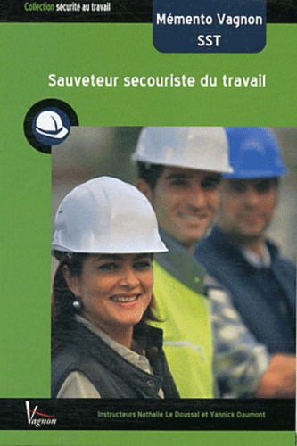 Nathalie Le Doussal et Yannick Daumont - Mémento Vagnon SST - Sauveteur secouriste du travail.