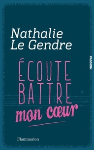 Nathalie Le Gendre - Ecoute battre mon coeur.