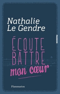 Nathalie Le Gendre - Ecoute battre mon coeur.