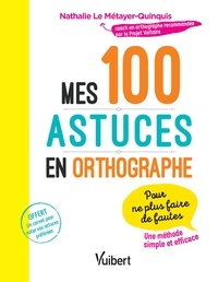 Nathalie Le Métayer-Quinquis - Mes 100 astuces en orthographe.
