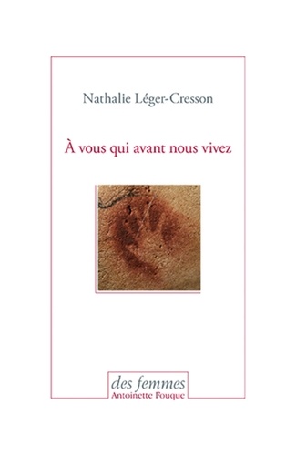 Nathalie Léger-Cresson - A vous qui avant nous vivez.