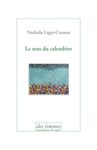 Nathalie Léger-Cresson - Le sens du calendrier.