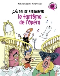 Nathalie Lescaille - À toi de, Tome 01 - À toi de retrouver le fantôme de l'opéra.
