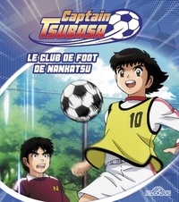 Nathalie Lescaille - Captain Tsubasa Tome 2 : Le club de foot de Nankatsu.