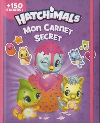 Nathalie Lescaille - Mon carnet secret Hatchimals - + 150 stickers !.