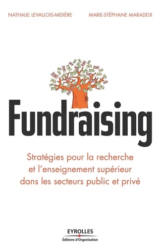 Fundraising. Stratégies pour la recherche et l'enseignement supérieur dans les secteurs public et privé