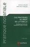Nathalie Levillain et Marie-Cécile Forgeard - Cas pratiques de droit de la famille - Stratégies patrimoniales, liquidations civiles et fiscales.
