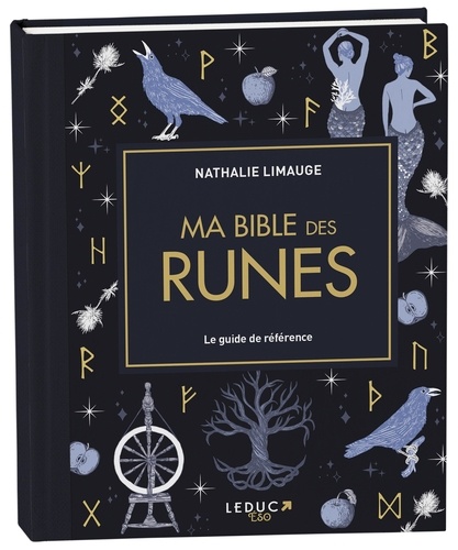 Ma bible des runes. Le guide de référence