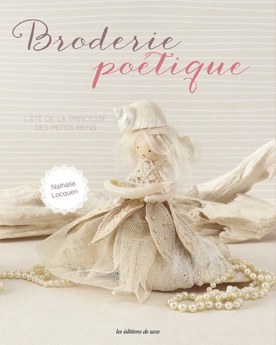 Livre De Broderie 'Broderie Poétique' Par Nathalie Locquen - Éditions De Saxe (Neuf)