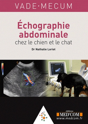 Nathalie Loriot - Vade-Mecum Echographie abdominale chez le chien et le chat. 1 DVD