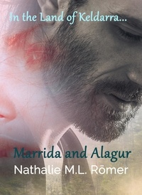  Nathalie M.L. Römer - Marrida and Alagur - In The Land of Keldarra, #1.