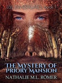 Nathalie M.L. Römer - The Mystery of Priory Mansion - L&amp;L Investigates, #1.