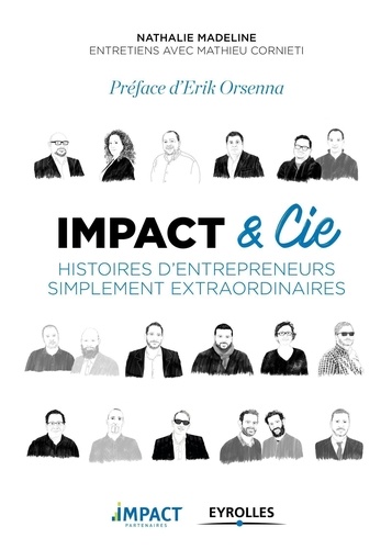 Impact & Cie. Histoires d'entrepreneurs simplement extraordinaires