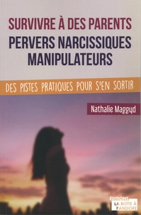 Nathalie Maggyd - Survivre à des pervers narcissiques manipulateurs.