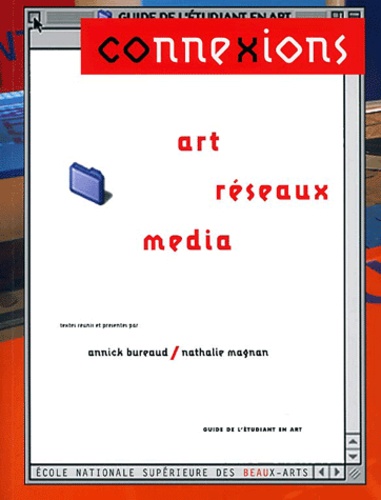 Nathalie Magnan et Annick Bureaud - Connexions - Art, réseaux, média.
