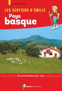Nathalie Magrou - Les sentiers d'Emilie au Pays basque - 25 promenades pour tous.