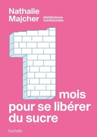 1 mois pour se libérer du sucre