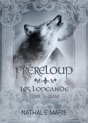 Les Lopcande : Siam. Tome 3, Frèreloup