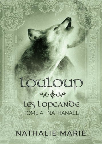 LouLoup. Les Lopcande - Nathanaël - T. 4