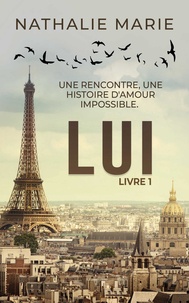 Téléchargez des livres epub gratuits Lui  - Tome 1  in French 9782493967350 par Nathalie Marie