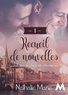 Nathalie Marie - Recueil de Nouvelles - Tome 1, Le Choix d'une vie ; Sur la toile ; Mon Talisman.