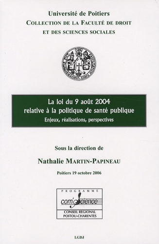 Nathalie Martin-Papineau - La loi du 9 août 2004 relative à la politique de santé publique - Enjeux, réalisations, perspectives.