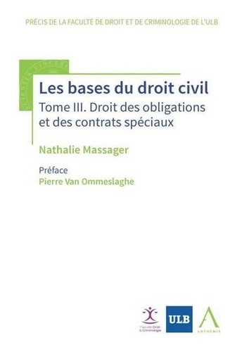 Nathalie Massager - Les bases du droit civil - Tome 3, Droit des obligations et des contrats spéciaux.