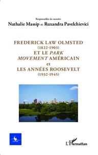 Nathalie Massip et Ruxandra Pavelchievici - Cycnos Volume 30 N° 2/2014 : Frederick Law Olmsted (1822-1903) et le park movement américain et les années Roosevelt (1932-1945).