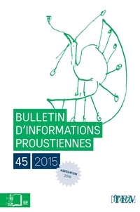 Nathalie Mauriac Dyer - Bulletin d'informations proustiennes N° 45/2015 : .