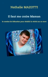 Il faut me croire maman