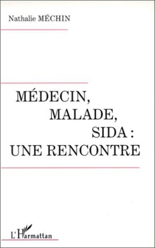 Nathalie Mechin - Médecin, malade, sida, une rencontre.