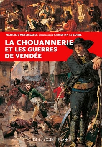Nathalie Meyer-Sablé - Chouannerie et les guerres de Vendée.