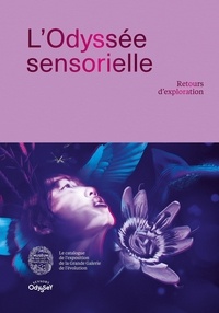 Nathalie Meyer-Sablé - L'odyssée sensorielle - Retours d'exploration.