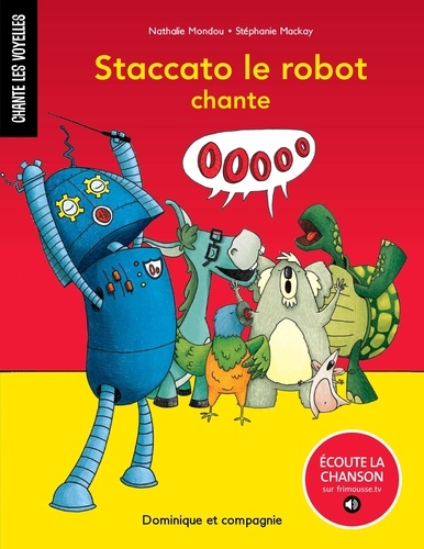 Nathalie Mondou et Stéphanie Mackay - Staccato le robot chante O.