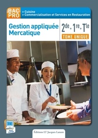Nathalie Montargot et Véronique Bignon - Gestion appliquée Mercatique 2de, 1re, Tle Bac Pro Cuisine, Commercialisation et Services en Restauration.